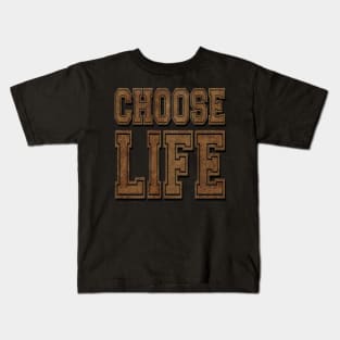 CHOOSE LIFE Kids T-Shirt